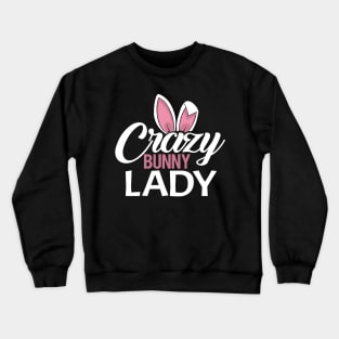 'Crazy Bunny Lady' Silly Pet Rabbit Gift Crewneck Sweatshirt